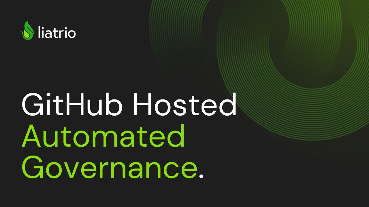 GitHub Hosted Automated Governance - Liatrio